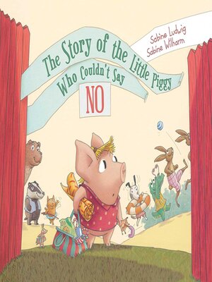 cover image of The Story of the Little Piggy Who Couldn't Say No